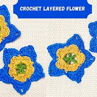 Easy Crochet Layered Flower - Project by rajiscrafthobby