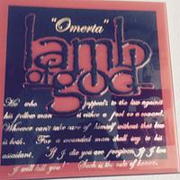 " Omerta " Lamb Of God plaque - Project by Evan Pipolo