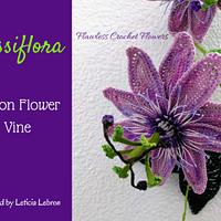 Passion Vine (Passion Fruit Flower) - Project by Flawless Crochet Flowers