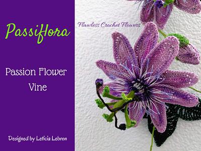 Passion Vine (Passion Fruit Flower) - Project by Flawless Crochet Flowers