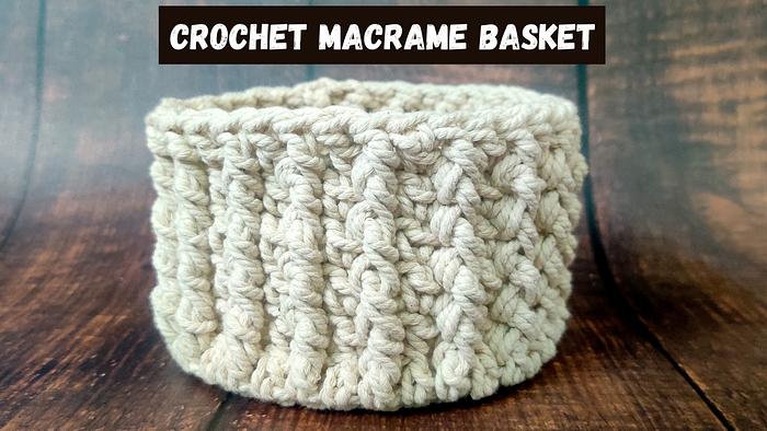 Textured Crochet Macrame Basket